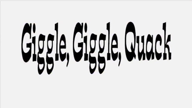 Giggle Giggle Quack