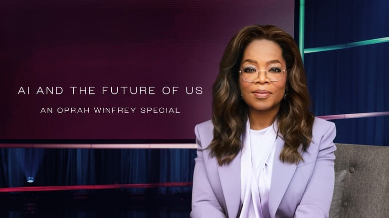 Movie AI and the Future of Us: An Oprah Winfrey Special Poster Images, BackDrops Images, Logo Images backdrops 0 /v7OsBqRdDuGUiBJ0eKJxFIJxhRD.jpg