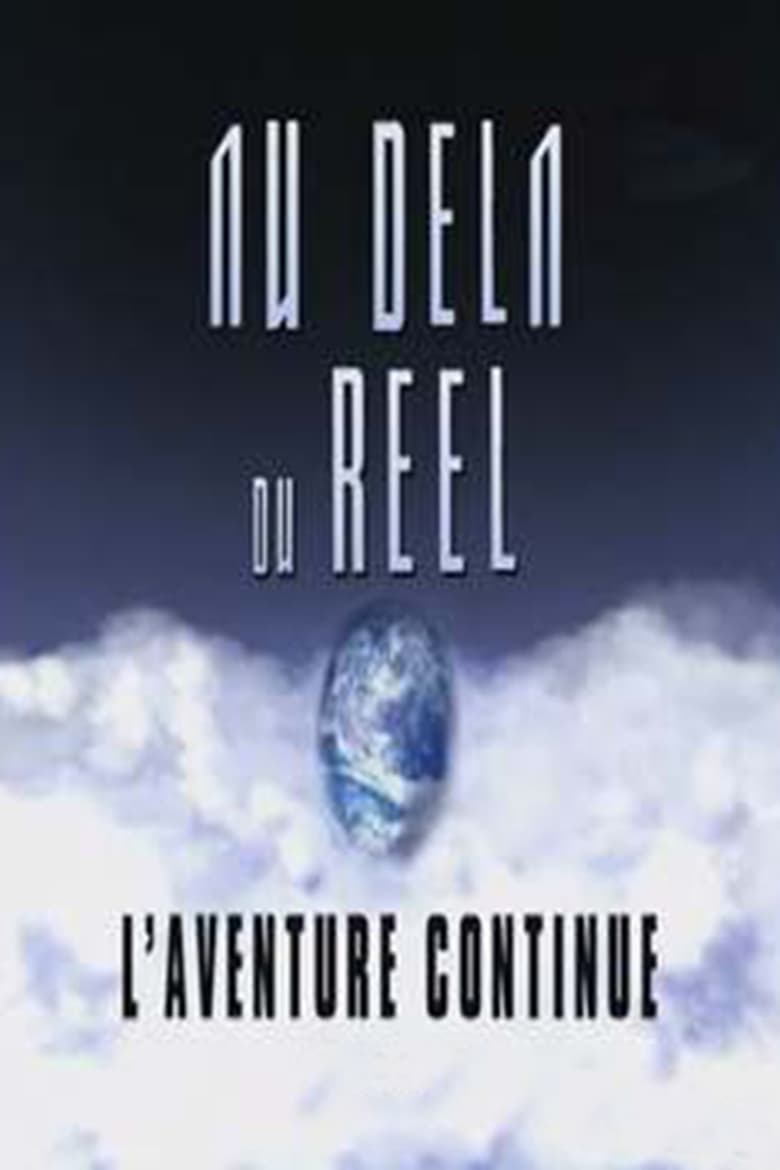 Au-delà du réel : L'aventure continue streaming – Cinemay