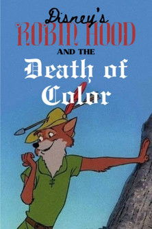 Disney’s Robin Hood and the Death of Color