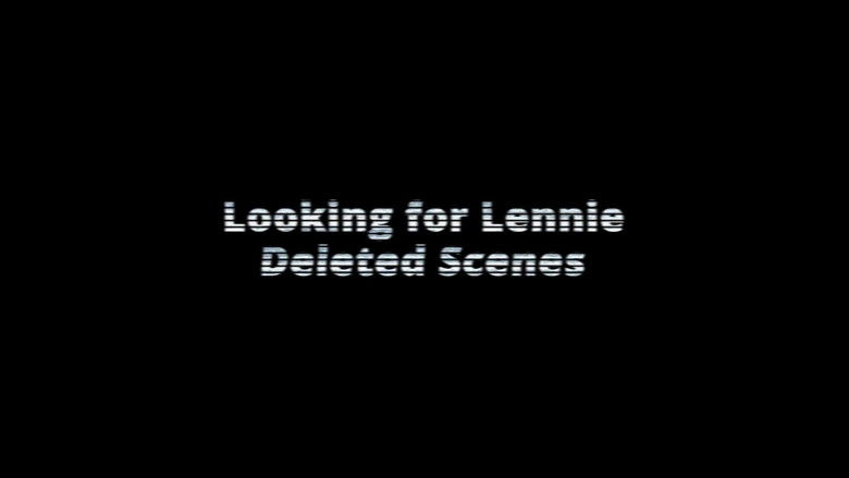 Deleted Scenes from 'Looking for Lennie'