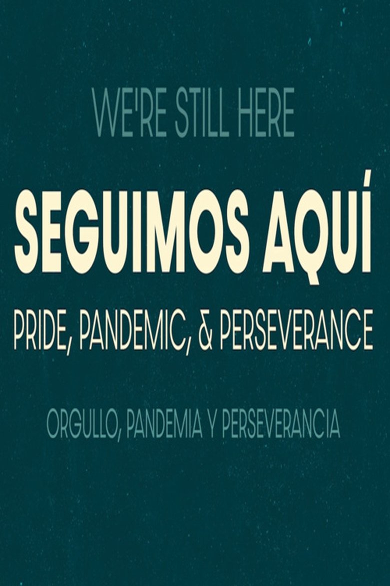 Seguimos Aquí: ​Pride, Pandemic, and Perseverance