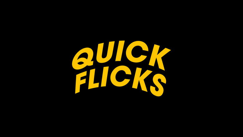 Quick Flicks