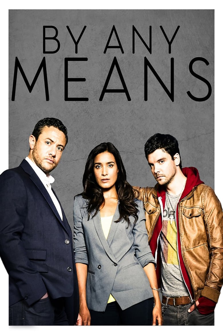 Voir serie By Any Means en streaming – 66Streaming