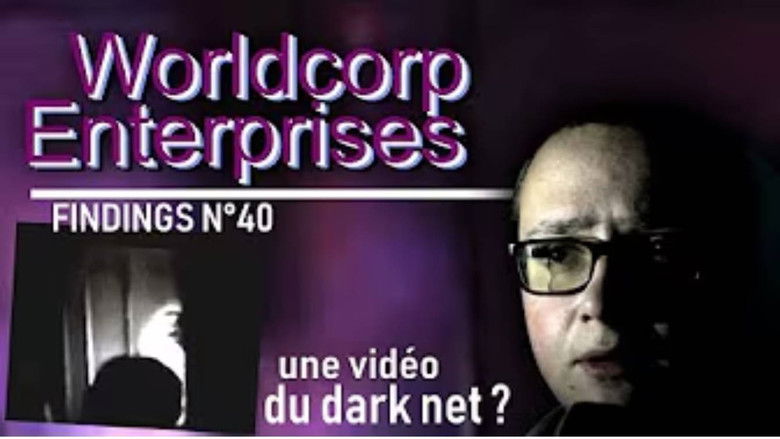 La vidéo du DARK NET qui a refait surface ? - le mystère WORLDCORP ENTERPRISES - Findings N°40