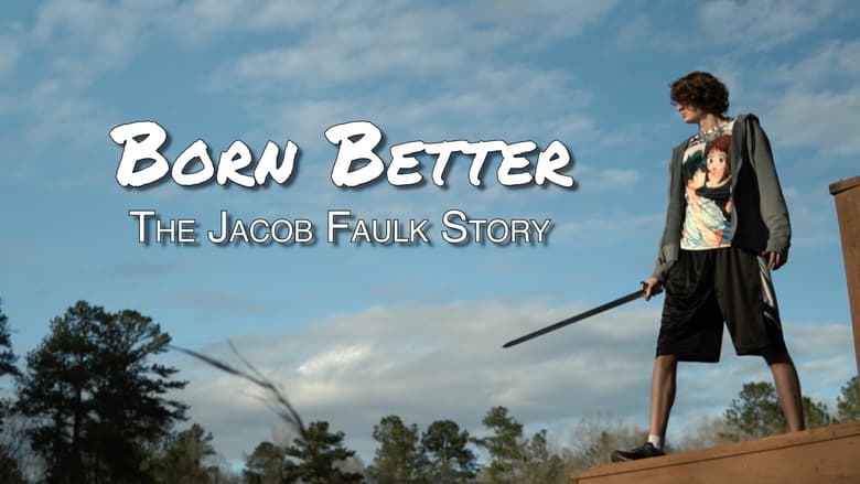 Born Better: The Jacob Faulk Story 2021 123movies