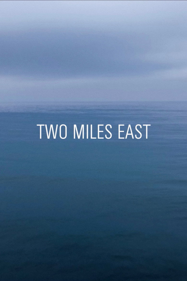 TWO MILES EAST
