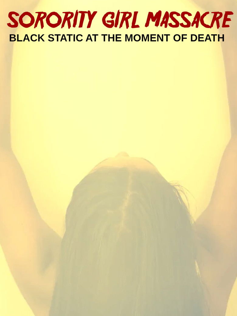 Imatge de Sorority Girl Massacre: Black Static at the Moment of Death