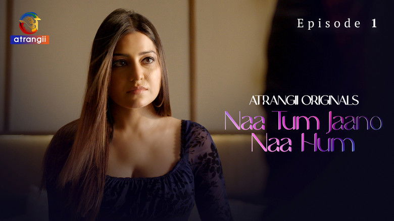 Still image for Naa Tum Jaano Naa Hum season 1 episode 1: The First Spark