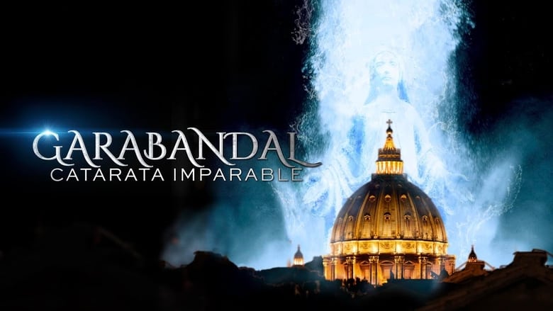 مشاهدة فيلم Garabandal, Unstoppable Waterfall 2020 مترجم أون لاين بجودة عالية