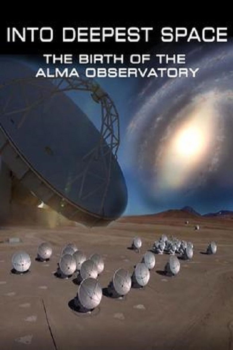 Imatge de Into Deepest Space: The Birth of the ALMA Telescope