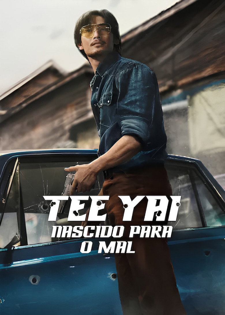 Tee Yai: Nascido para o Mal