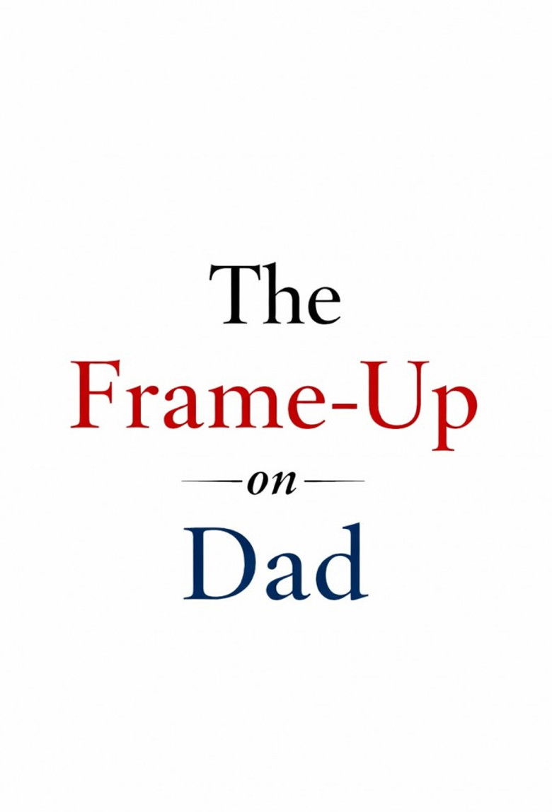 The Frame-Up on Dad
