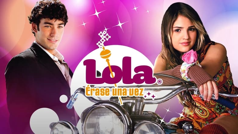Watch Lola...Érase una vez Full TV Series.