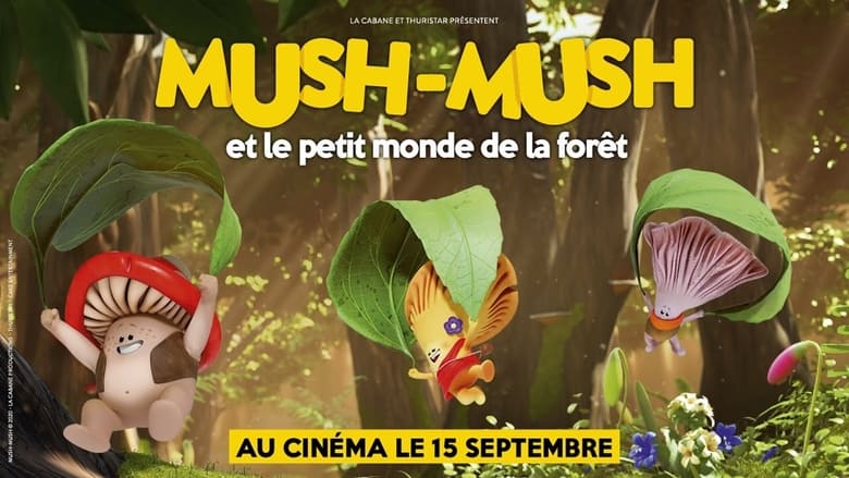Mush-Mush et le petit monde de la forêt (2021)