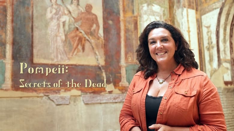 Pompeii: Secrets of the Dead with Bettany Hughes