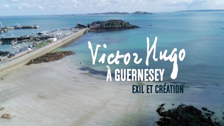 Victor Hugo à Guernesey, exil et création (2019)