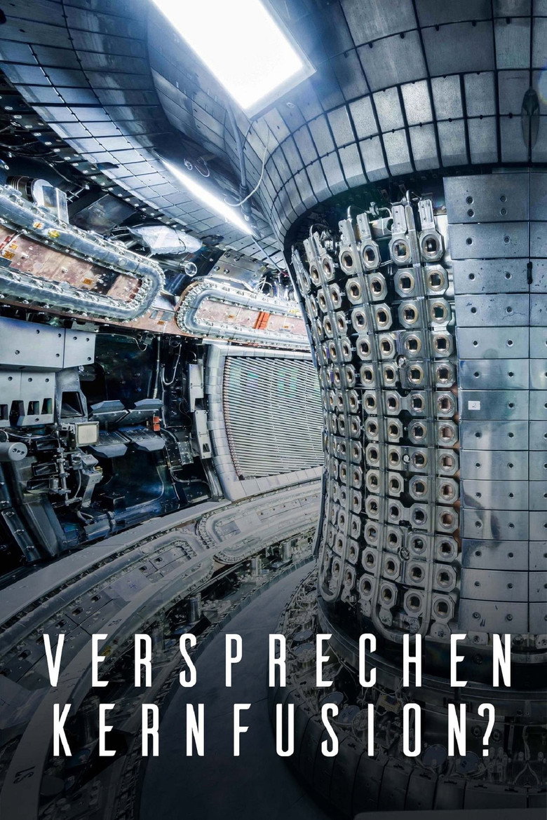 Versprechen Kernfusion? - Der Wettlauf um die Energie der Zukunft poster