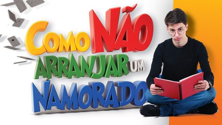 Como Não Arranjar um Namorado (2025)