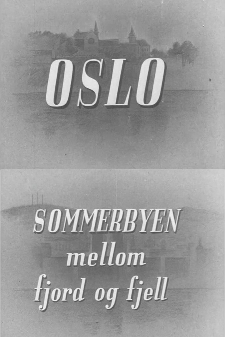 Oslofilm: Oslo: Sommerbyen mellom fjord og fjell (1948)