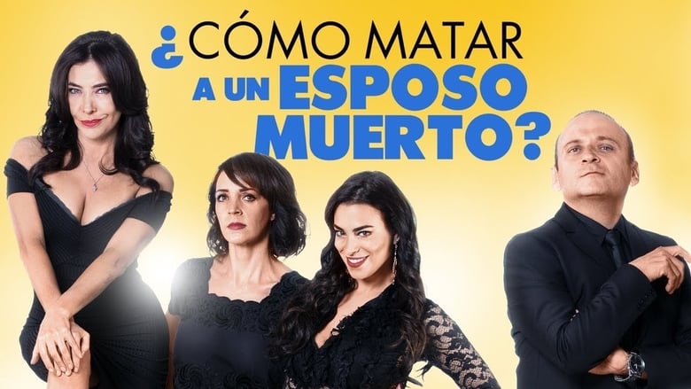 Cómo matar a un esposo muerto Película Completa HD 1080p [MEGA] [LATINO] 2017