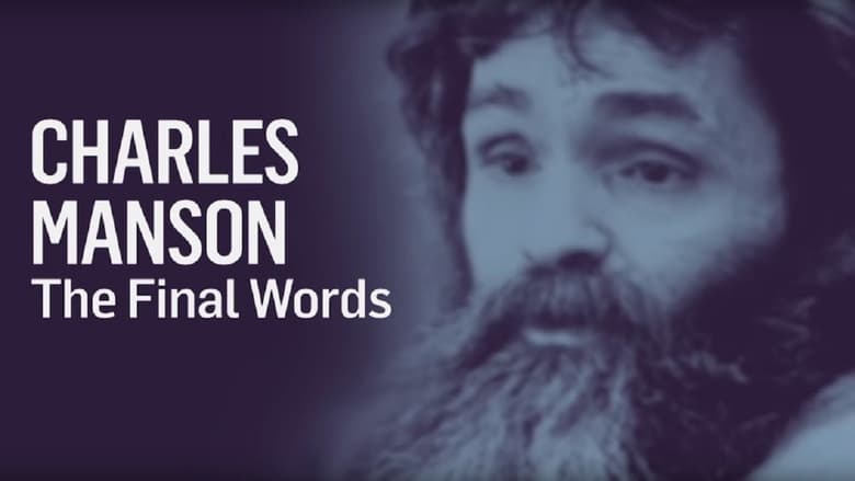 مشاهدة فيلم Charles Manson: The Final Words 2017 مترجم أون لاين بجودة عالية