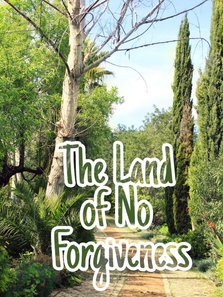 The Land of No Forgiveness