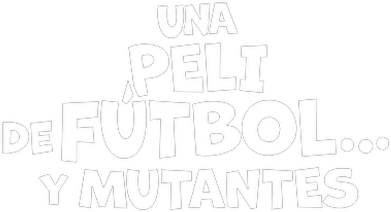 Imagen de Una peli de fútbol... y mutantes