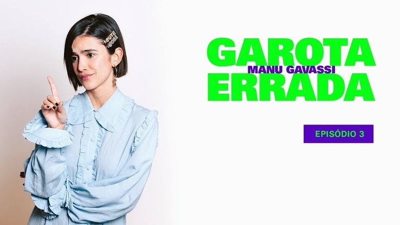 Still image for Garota Errada season 1 episode 3: Episode 3
