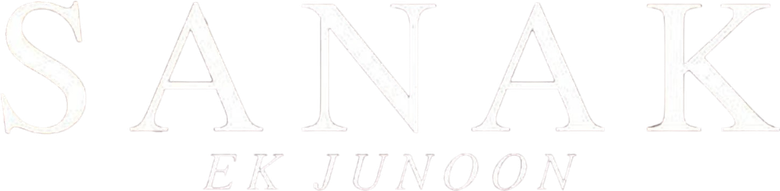 Sanak - Ek Junoon