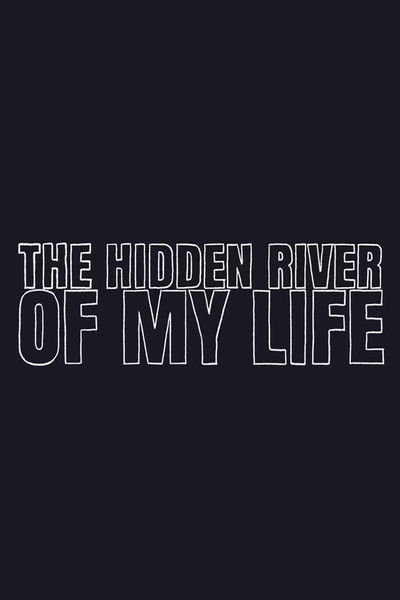 The Hidden River of My Life (1970)