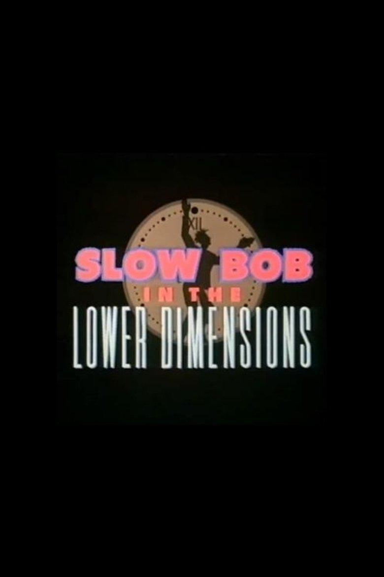 Slow Bob in the Lower Dimensions main poster