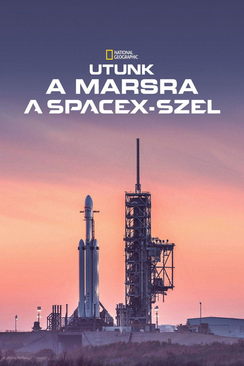 Utunk a Marsra a SpaceX-szel (2018)