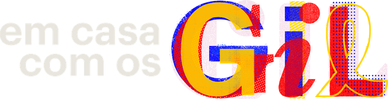 Em Casa com os Gil