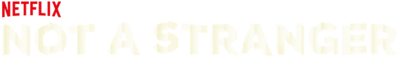 Not a Stranger