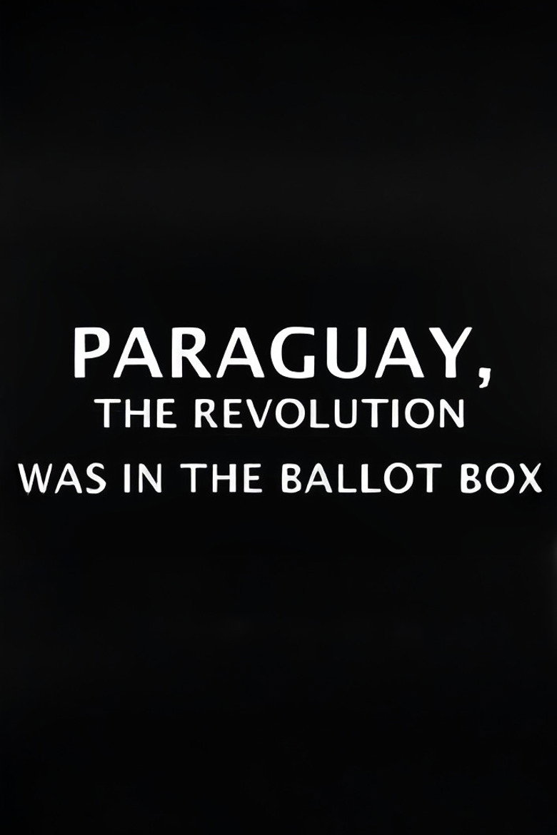 Imatge de Paraguay: The Revolution Was In The Ballot Box