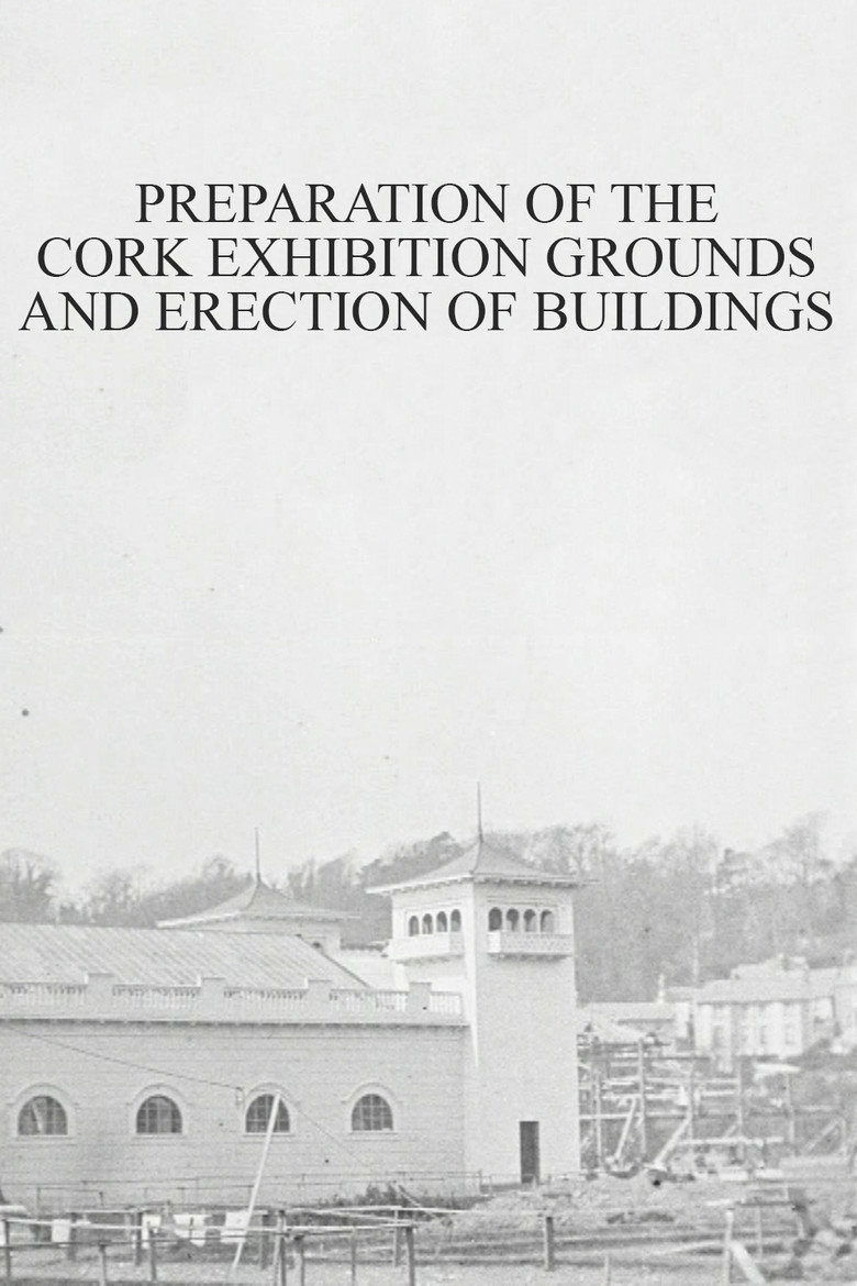 Poster Preparation of the Cork Exhibition Grounds and Erection of Buildings