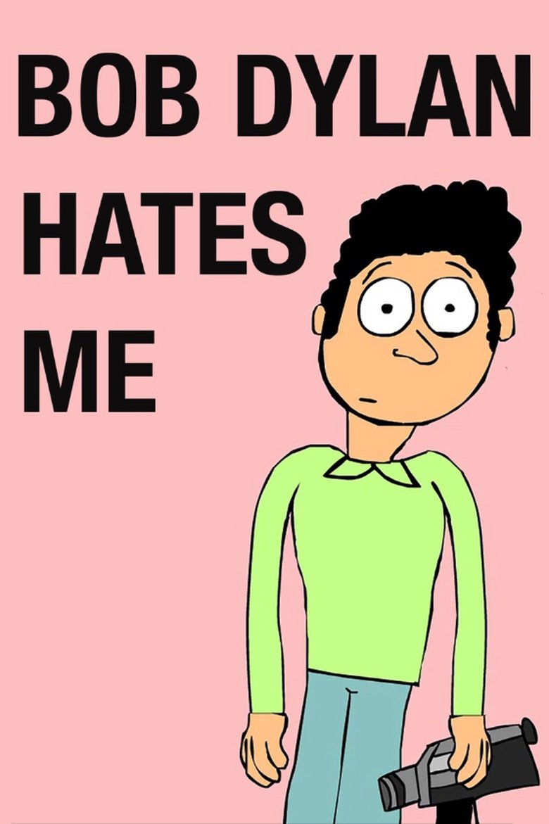 Bob Dylan Hates Me main poster