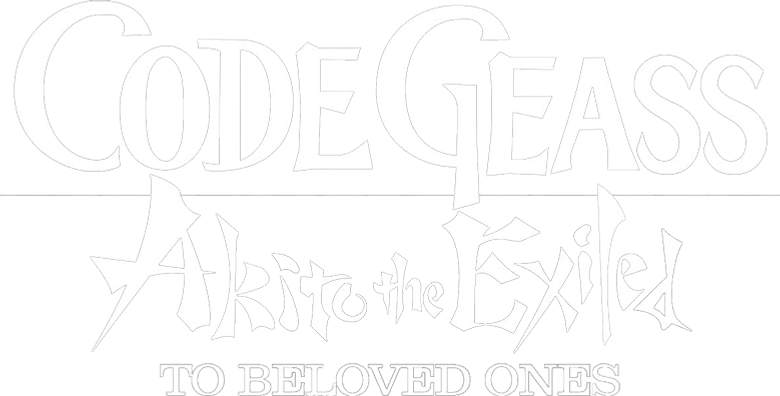 Code Geass: Akito the Exiled 5: To Beloved Ones