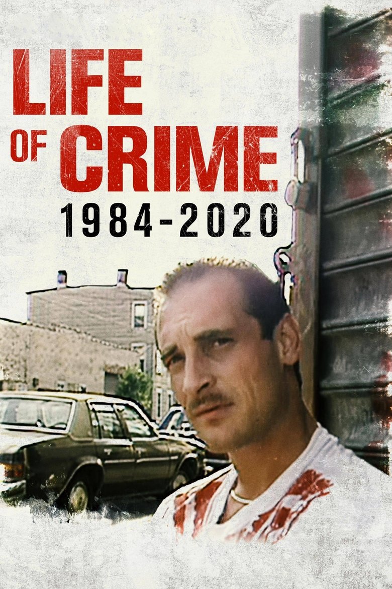 Life of Crime 1984-2020 / Престъпен живот 1984 - 2020 (2021) Филм онлайн