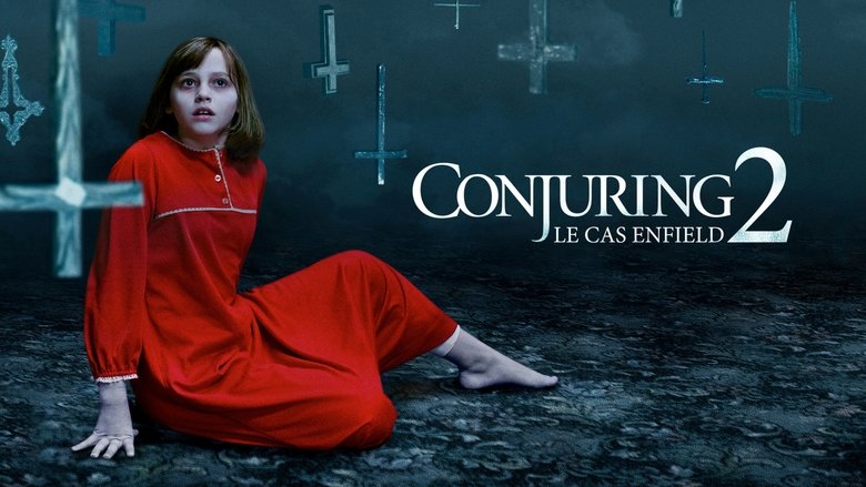 Conjuring 2 : Le Cas Enfield (2016)