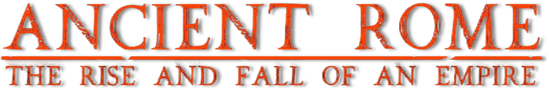 Ancient Rome: The Rise and Fall of an Empire