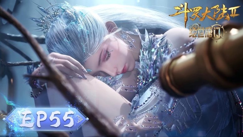 Tập 55 - Đấu La Đại Lục 2: Tuyệt Thế Đường Môn