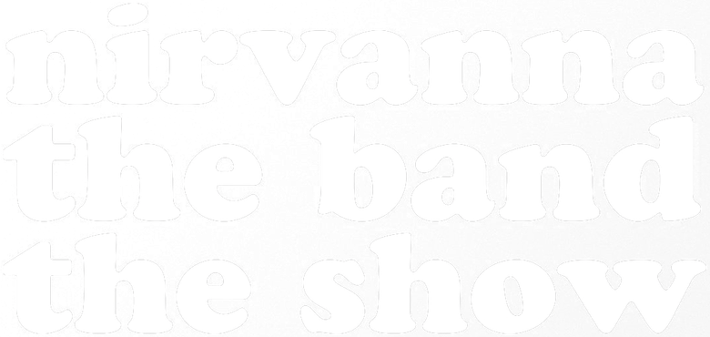 Nirvanna the Band the Show