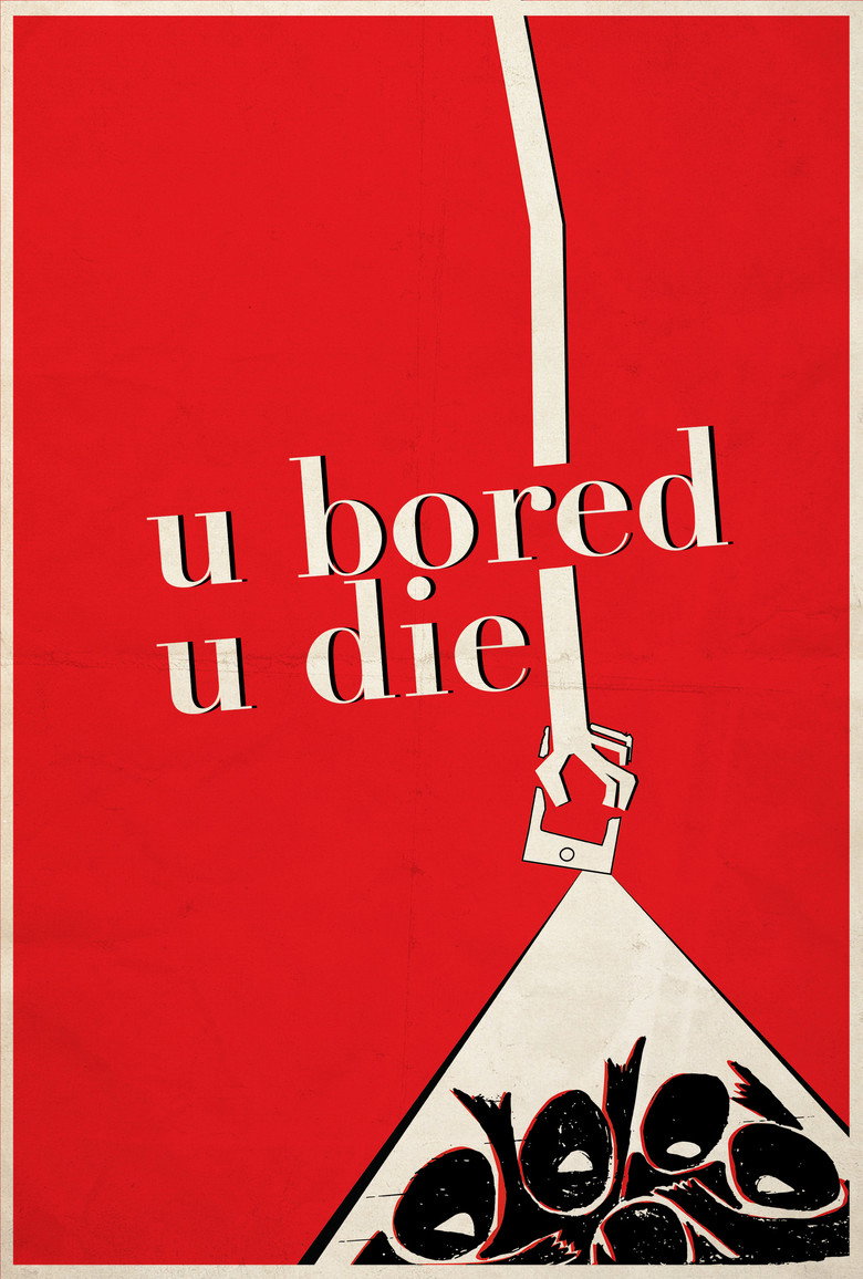 u bored u die