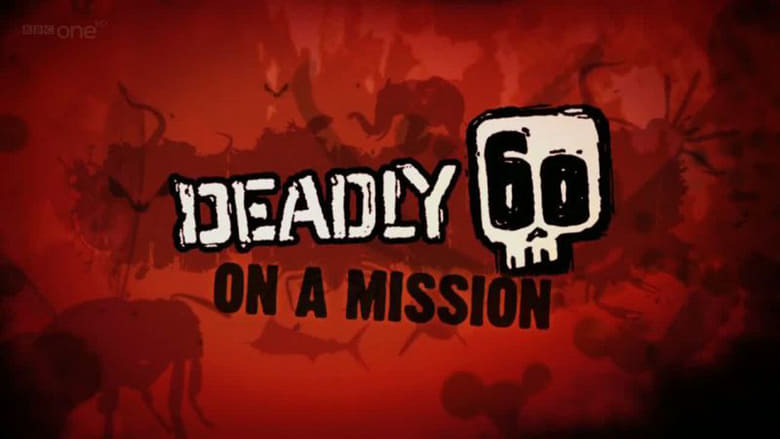 Deadly+60+on+a+Mission