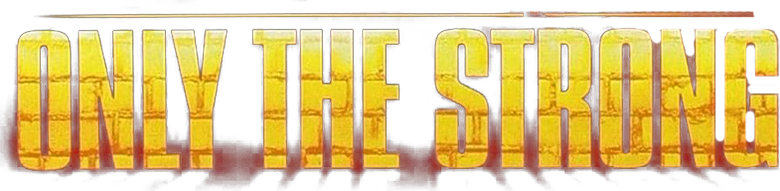 Only the Strong
