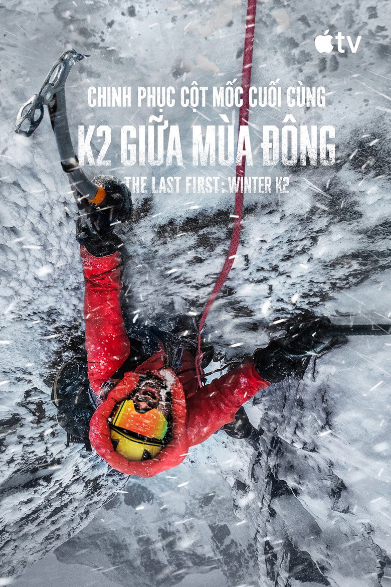 Chinh Phục Cột Mốc Cuối Cùng: K2 Giữa Mùa Đông - The Last First: Winter K2