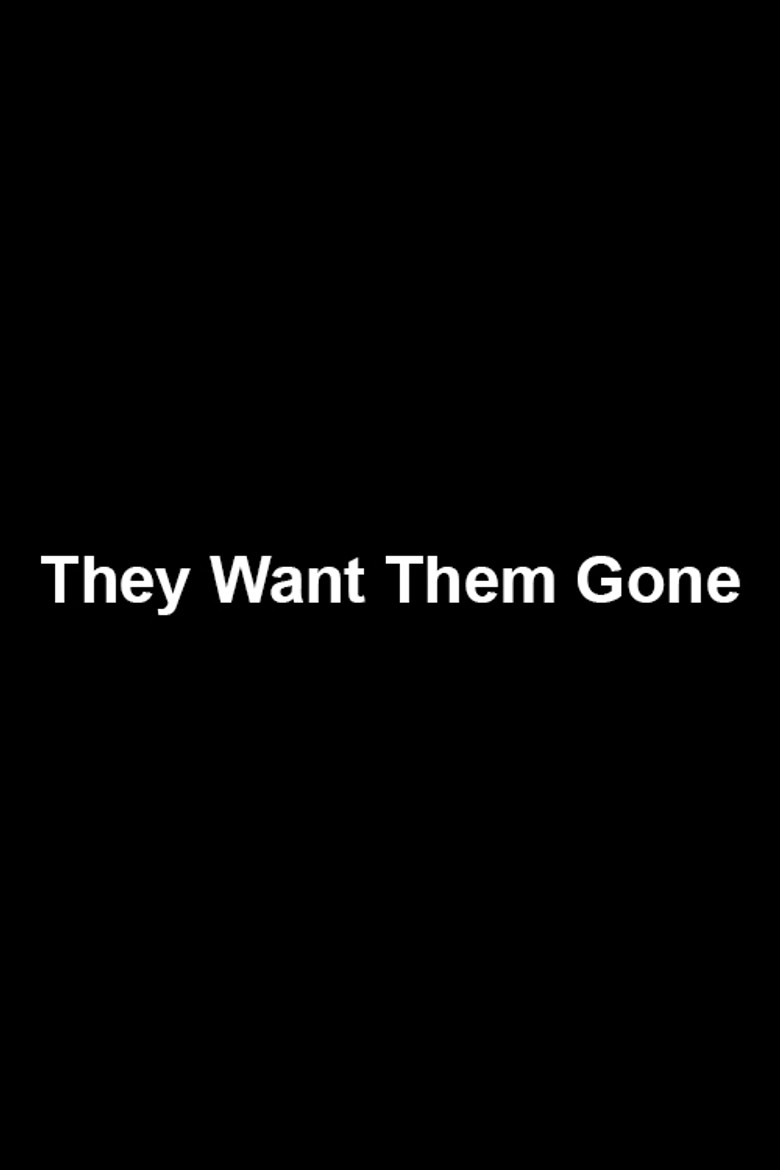 They Want Them Gone