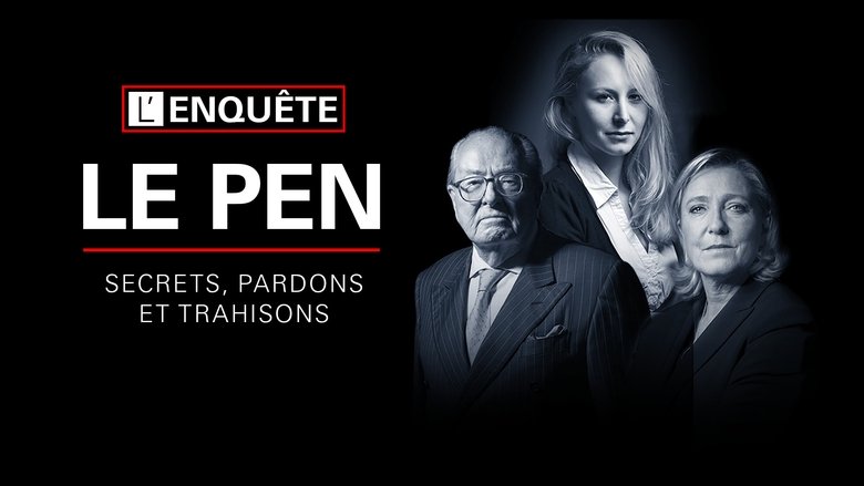 Le Pen : secrets, pardons et trahisons - L'enquête BFMTV movie poster